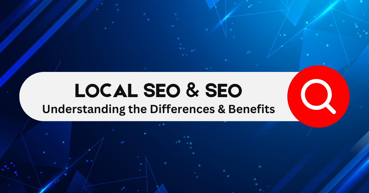 Local SEO VS National SEO: Understanding the Differences and Benefits