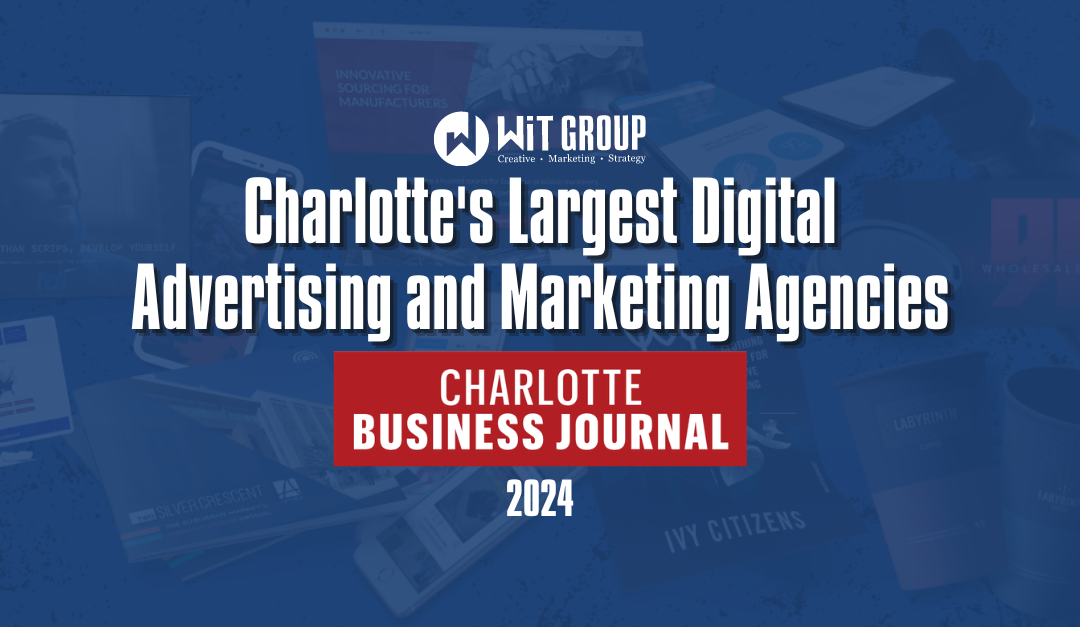 WiT Group Named Among Charlotte’s Largest Digital Advertising and Marketing Agencies