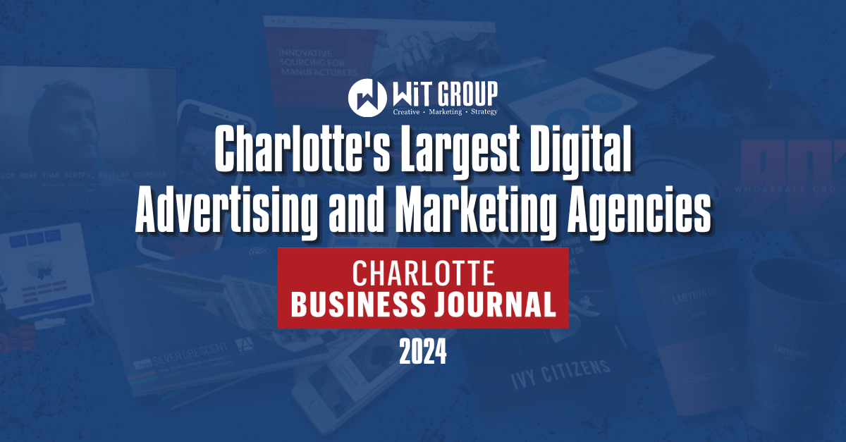 WiT Group Named Among Charlotte’s Largest Digital Advertising and Marketing Agencies